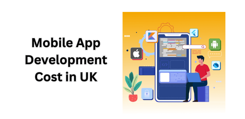 Mobile App Development Cost in UK