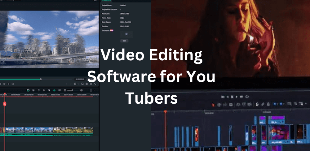 Video Editing Software for You Tubers