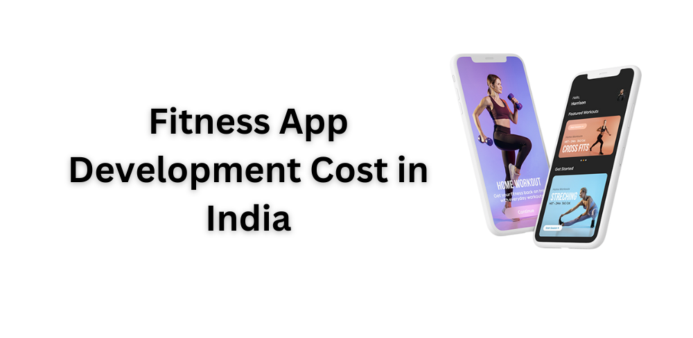 Fitness App Development Cost in India
