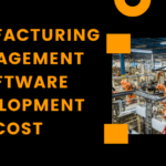 Manufacturing Management Software Development Cost