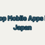Top Mobile Apps in Japan